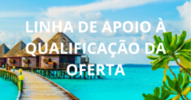 LINHA DE APOIO À QUALIFICAÇÃO DA OFERTA