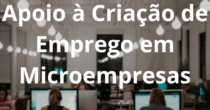 Apoio à Criação de Emprego em Microempresas