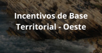 Incentivos de Base Territorial - Oeste