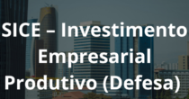 SICEInvestimentoEmpresarialProdutivoDefesapequeno
